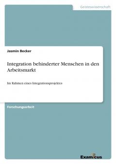 Integration behinderter Menschen in den Arbeitsmarkt
