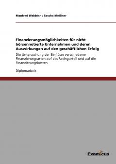 Finanzierungsmöglichkeiten für nicht börsennotierte Unternehmen und deren Auswirkungen auf den geschäftlichen Erfolg
