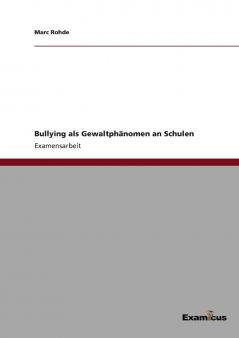 Bullying als Gewaltphänomen an Schulen