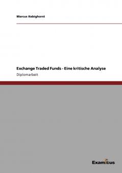 Exchange Traded Funds - Eine kritische Analyse