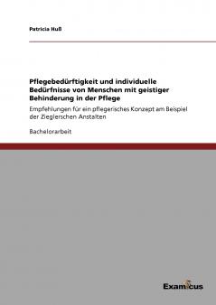 Pflegebedürftigkeit und individuelle Bedürfnisse von Menschen mit geistiger Behinderung in der Pflege