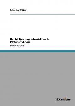Das Motivationspotenzial durch Personalführung