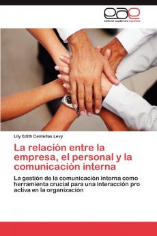 La Relacion Entre La Empresa El Personal y La Comunicacion Interna