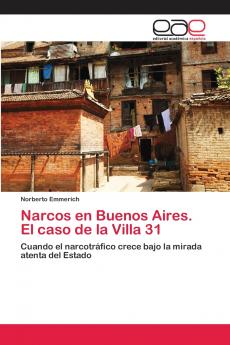 Narcos en Buenos Aires. El caso de la Villa 31