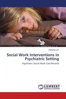 Social Work Interventions in Psychiatric Setting