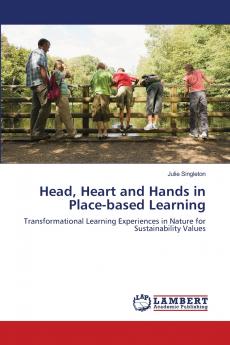 Head Heart and Hands in Place-based Learning