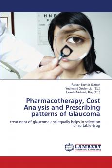 Pharmacotherapy Cost Analysis and Prescribing patterns of Glaucoma