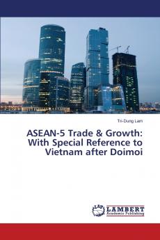 ASEAN-5 Trade & Growth: With Special Reference to Vietnam After Doimoi