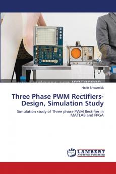 Three Phase PWM Rectifiers-Design Simulation Study