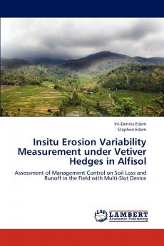 Insitu Erosion Variability Measurement under Vetiver Hedges in Alfisol