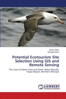 Potential Ecotourism Site Selection Using GIS and Remote Sensing