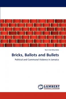 Bricks Ballots and Bullets