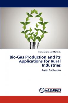 Bio-Gas Production and its Applications for  Rural Industries