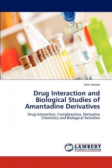 Drug Interaction and Biological Studies of Amantadine Derivatives