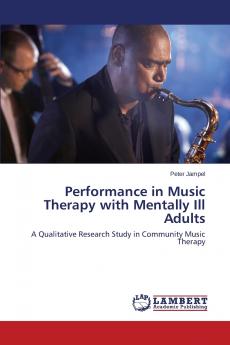 Performance in Music Therapy with Mentally Ill Adults