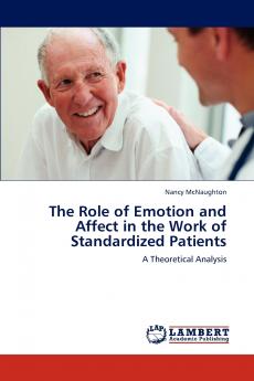 The Role of Emotion and Affect in the Work of Standardized Patients