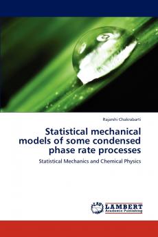 Statistical Mechanical Models of Some Condensed Phase Rate Processes