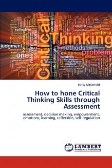 How to hone Critical Thinking Skills through Assessment