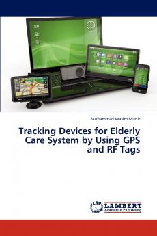 Tracking Devices for Elderly Care System by Using GPS and RF Tags
