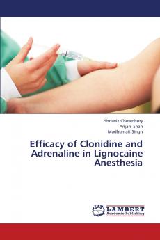 Efficacy of Clonidine and Adrenaline in Lignocaine Anesthesia