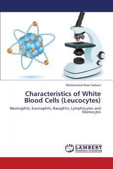 Characteristics of White Blood Cells (Leucocytes)