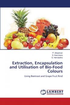 Extraction Encapsulation and Utilisation of Bio-Food Colours