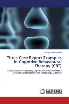 Three Case Report Examples in Cognitive-Behavioural Therapy (CBT)