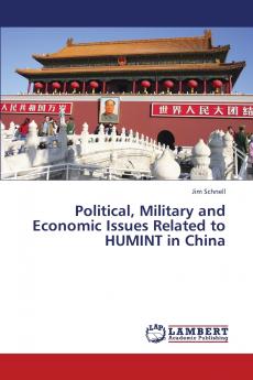 Political Military and Economic Issues Related to Humint in China