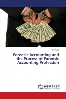 Forensic Accounting and the Process of Forensic Accounting Profession