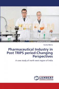 Pharmaceutical Industry in Post TRIPS period