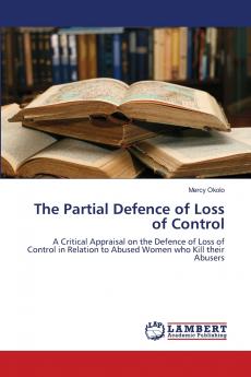 The Partial Defence of Loss of Control