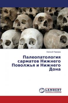 Paleopatologiya sarmatov Nizhnego Povolzh'ya i Nizhnego Dona