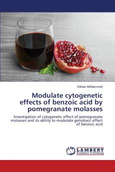 Modulate cytogenetic effects of benzoic acid by pomegranate molasses
