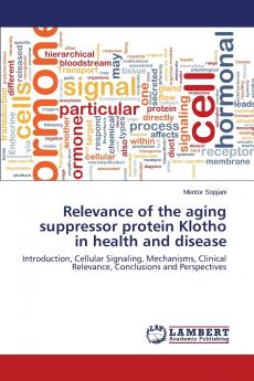 Relevance of the aging suppressor protein Klotho in health and disease