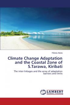 Climate Change Adaptation and the Coastal Zone of S.Tarawa Kiribati
