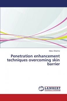 Penetration enhancement techniques overcoming skin barrier