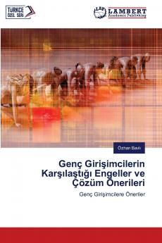 Genç Giri?imcilerin Kar??la?t??? Engeller ve Çözüm Önerileri