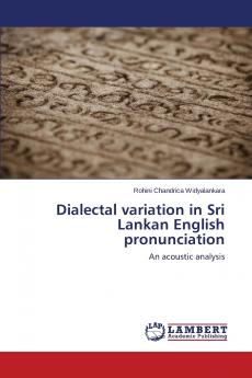 Dialectal Variation in Sri Lankan English Pronunciation