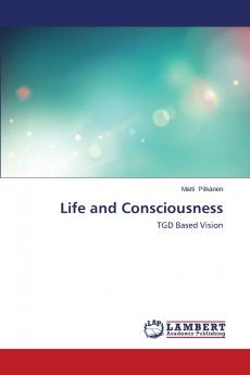 Life and Consciousness