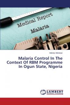 Malaria Control In The Context Of RBM Programme In Ogun State Nigeria