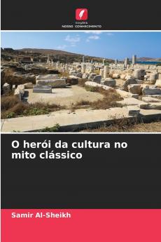 O herói da cultura no mito clássico