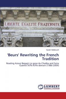 'Beurs' Rewriting the French Tradition