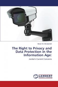 The Right to Privacy and Data Protection in the Information Age