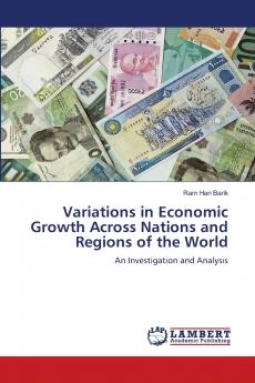Variations in Economic Growth Across Nations and Regions of the World