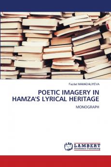 POETIC IMAGERY IN HAMZA'S LYRICAL HERITAGE