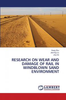 RESEARCH ON WEAR AND DAMAGE OF RAIL IN WINDBLOWN SAND ENVIRONMENT