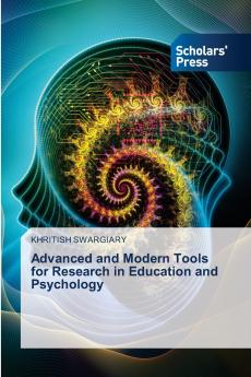 Advanced and Modern Tools for Research in Education and Psychology