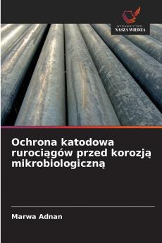 Ochrona katodowa rurociągów przed korozją mikrobiologiczną