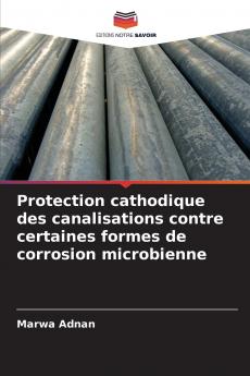 Protection cathodique des canalisations contre certaines formes de corrosion microbienne