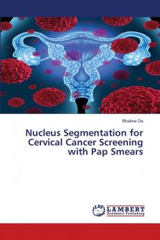 Nucleus Segmentation for Cervical Cancer Screening with Pap Smears